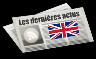 Les dernières actus du Royaume-Uni Les dernières actus du Royaume-Uni