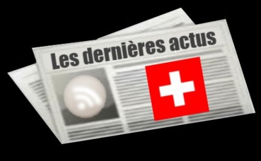 Les dernières actus de Suisse Les dernières actus de Suisse