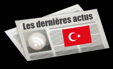 Les dernières actus de Turquie Les dernières actus de Turquie