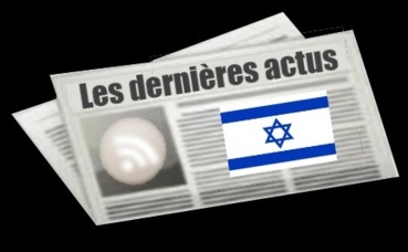 Les dernières actus d'Israël Les dernières actus d'Israël
