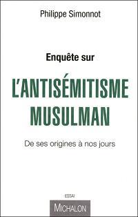Meilleur article de la semaine passée: Enquête sur l'antisémitisme musulman