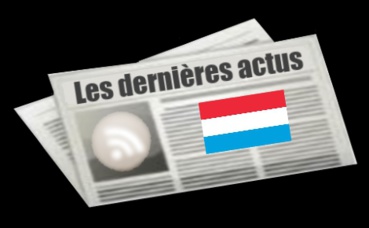 Les dernières actus du Luxembourg Les dernières actus du Luxembourg