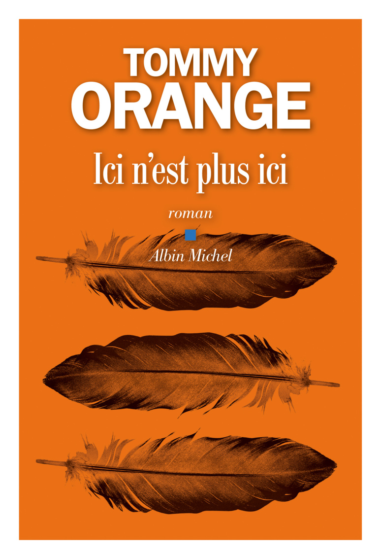 "Ici n'est pas ici" de Tommy Orange © Albin Michel "Ici n'est pas ici" de Tommy Orange © Albin Michel