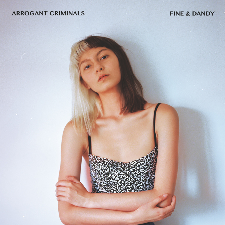 Arrogant Criminals sort un premier album séduisant Fine & Dandy