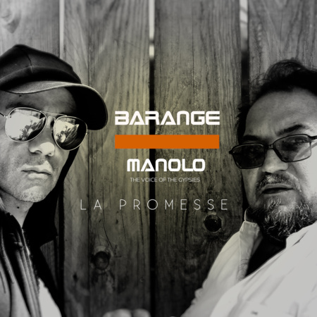 Barange et Manolo, voice of the Gypsies unissent leurs forces avec La Promesse