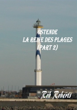 Ostende, la Reine des Plages (Part. 2) Ostende, la Reine des Plages (Part. 2)