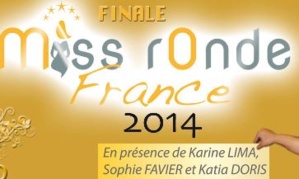 Élection Miss Ronde France 2014 - Les rondes osent, s'imposent et s'exposent