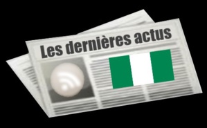 Les dernières actus du Nigeria Les dernières actus du Nigeria