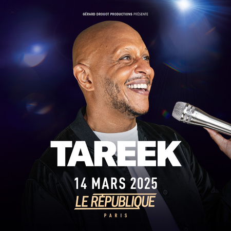 Tareek sera le 14/03 avec son one man show à Paris au République et en tournée Tareek sera le 14/03 avec son one man show à Paris au République et en tournée