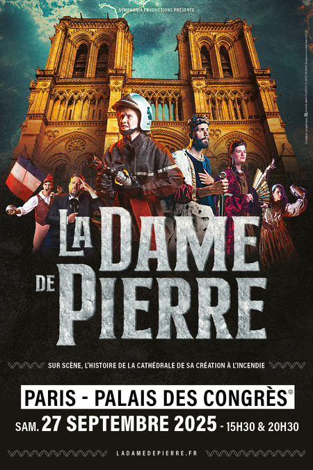 La Dame de Pierre, le spectacle historique sera le 27 septembre au Palais des Congrès à Paris La Dame de Pierre, le spectacle historique sera le 27 septembre au Palais des Congrès à Paris