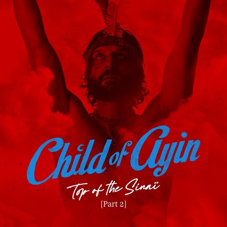Child of Ayin, un songwriter qui nous emmène dans sa quête surnaturelle avec Top of the Sinaï