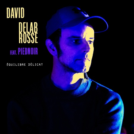 David Delabrosse trouve un Equilibre Delicat avec son nouvel album David Delabrosse trouve un Equilibre Delicat avec son nouvel album