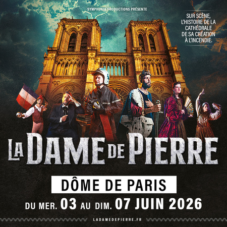 La Dame de Pierre : le spectacle au Dôme de Paris du 3 au 7 juin 2026 La Dame de Pierre : le spectacle au Dôme de Paris du 3 au 7 juin 2026