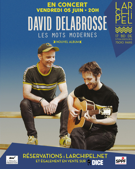David Delabrosse en concert parisien à l'Archipel pour la sortie de l'album Les Mots Modernes David Delabrosse en concert parisien à l'Archipel pour la sortie de l'album Les Mots Modernes