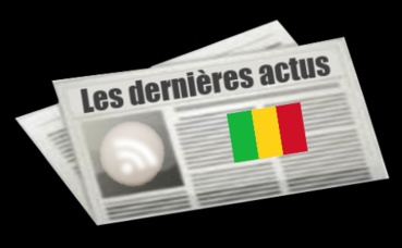 Les dernières actus du Mali Les dernières actus du Mali