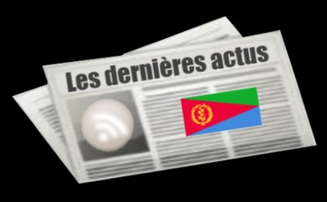 Les dernières actus d'Érythrée Les dernières actus d'Érythrée
