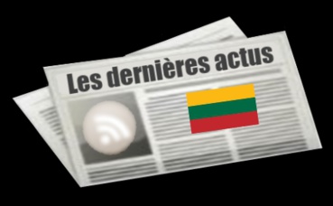 Les dernières actus de la Lituanie Les dernières actus de la Lituanie