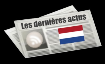 Les dernières actus des Pays-Bas Les dernières actus des Pays-Bas