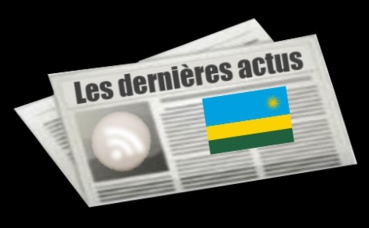 Les dernières actus du Rwanda