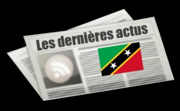 Les dernières actus de Saint-Christophe-et-Niévès Les dernières actus de Saint-Christophe-et-Niévès