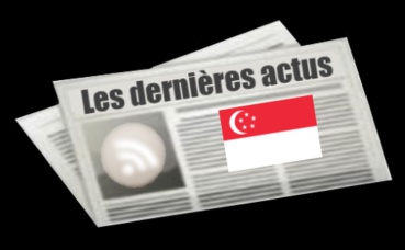Les dernières actus de Singapour Les dernières actus de Singapour
