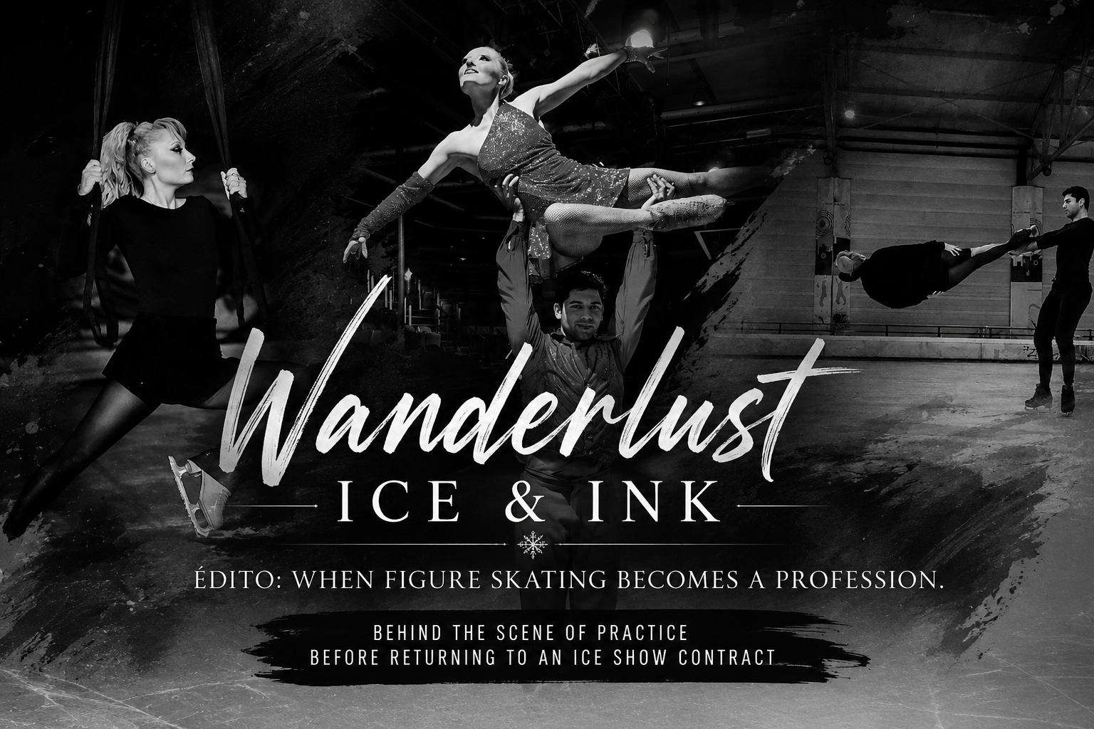 Wanderlust Ice & Ink — Édito: When Figure Skating Becomes a Profession. Behind The Scene Of Practice Before Returning To An Ice Show Contract.(c) Sarah Lepage