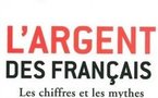 L’argent des français, les chiffres et les mythes