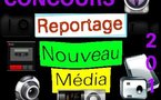 Dernier jour pour participer au Concours 'Reportage Nouveau Média'