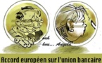 DESSIN DE PRESSE: Vers une union bancaire européenne?