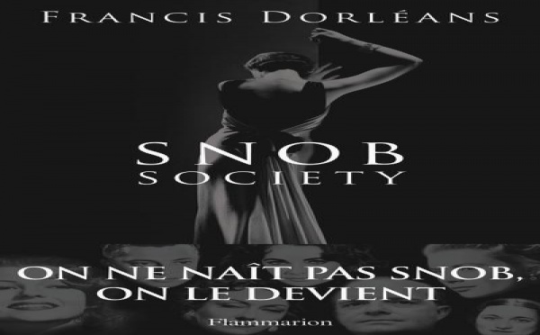 NOUVEAUTE LITTERAIRE - SNOB SOCIETY DE FRANCIS DORLEANS