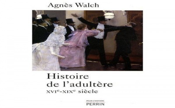 Ciel, mon mari! L'histoire de l’adultère, du XVIe au XIXe siècle