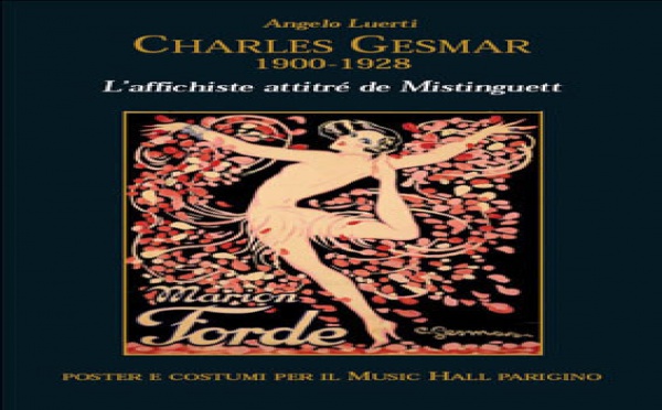 CHARLES GESMAR 1900-1928 - L'affichiste attitré de Mistinguett