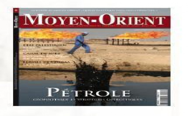Pétrole, enjeu géopolitique: thème du Magazine Moyen-Orient N°8