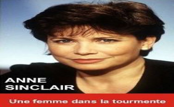 PEOPLE - Anne Sinclair: Une femme dans la tourmente
