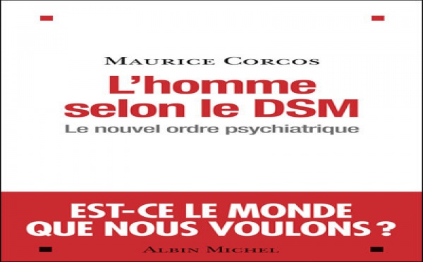 L’homme selon le DSM et le nouvel ordre psychiatrique: quel monde voulons-nous?