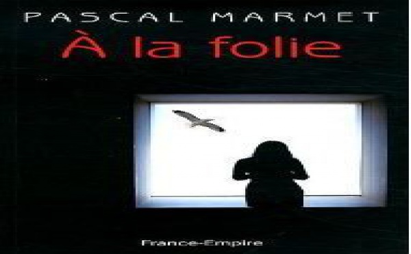 Pascal Marmet 'A la folie'