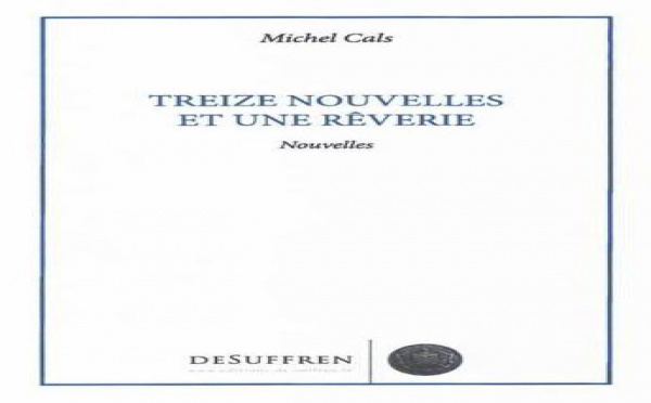 Treize nouvelles et une rêverie, de Michel Cals