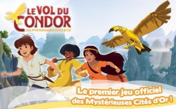 Le Vol du Condor, le jeu vidéo des Mystérieuses Cités d’Or