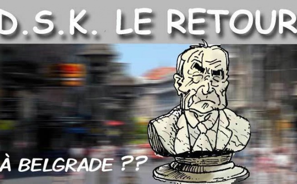 DESSIN DE PRESSE: DSK approché par la Serbie?