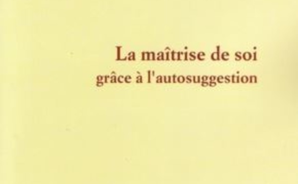 La maîtrise de soi grâce à l'autosuggestion