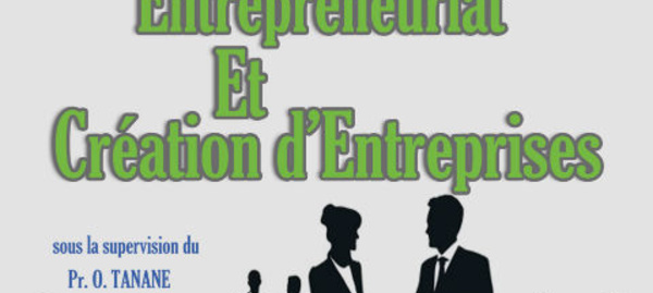 Entrepreneuriat et création d'entreprises au Maroc: De la réflexion à l'exécution 