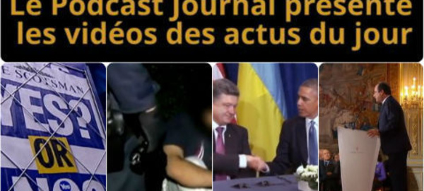 Les actualités en 4 vidéos du 18 septembre 2014