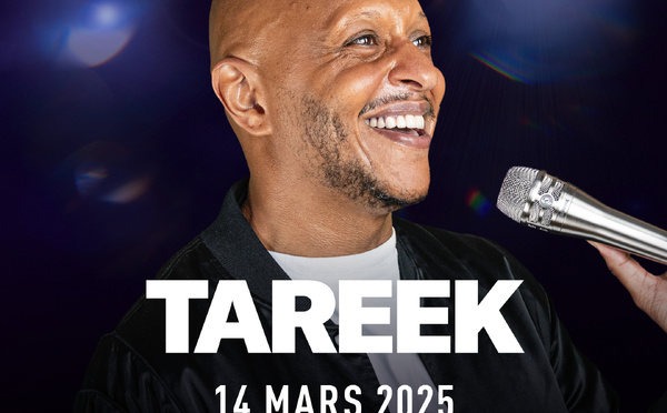 Tareek sera le 14/03 avec son one man show à Paris au République et en tournée