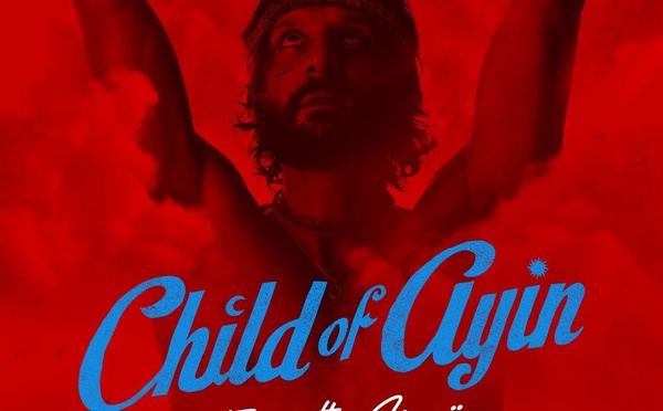 Child of Ayin, un songwriter qui nous emmène dans sa quête surnaturelle avec Top of the Sinaï