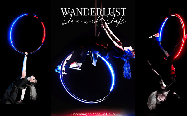 Wanderlust Ice &amp; Ink – Édito : Devenir aerialiste sur glace, relier le patinage artistique en couple et les arts du cirque