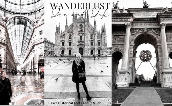 Wanderlust Ice &amp; Ink — Travel: Milan, Five Historical Facts Behind Italy’s Fashion Capital